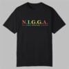 NIGGA Never Ignorant Getting Goals Accomplished Shirt 0 0