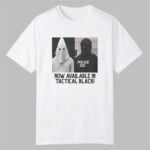 Now Available In Tactical Black Shirt