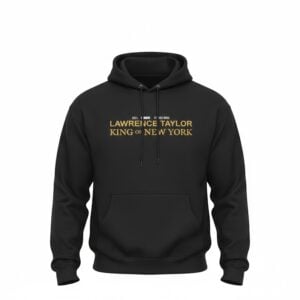 Lawrence Taylor King of New York Hoodie 1