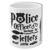 Police Officer Because My Letter Never Came Mug 4 Police Officer Because My Letter Never Came Mug 1