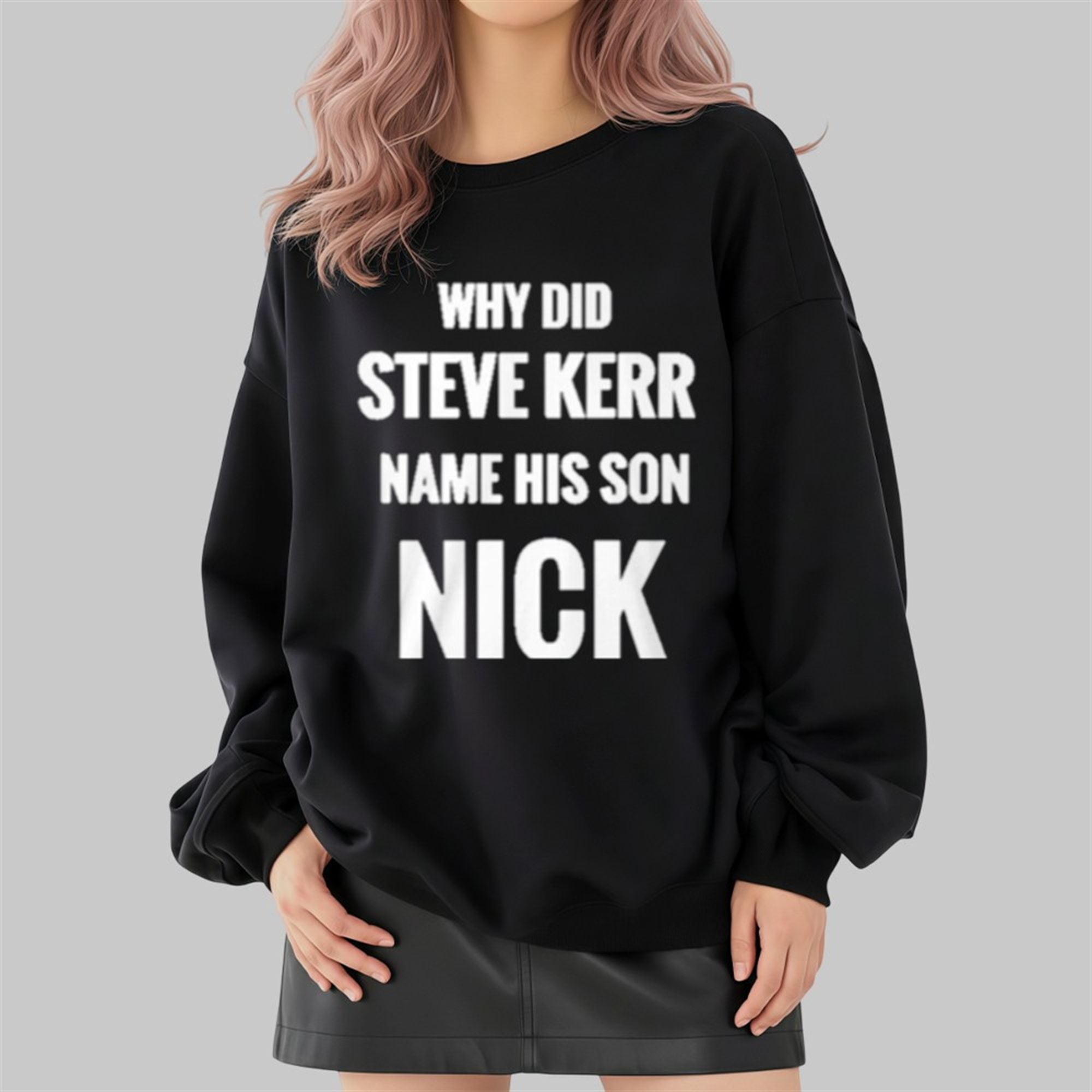 Rob Gucci Why Did Steve Kerr Name His Son Nick Shirt 4 Rob Gucci Why Did Steve Kerr Name His Son Nick Shirt 2 4