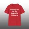 Steven King Waiting For The Big Beautiful Obituary Shirt 10 Steven King Waiting For The Big Beautiful Obituary Shirt 1