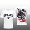 Texans We Are Texans Shirt 1