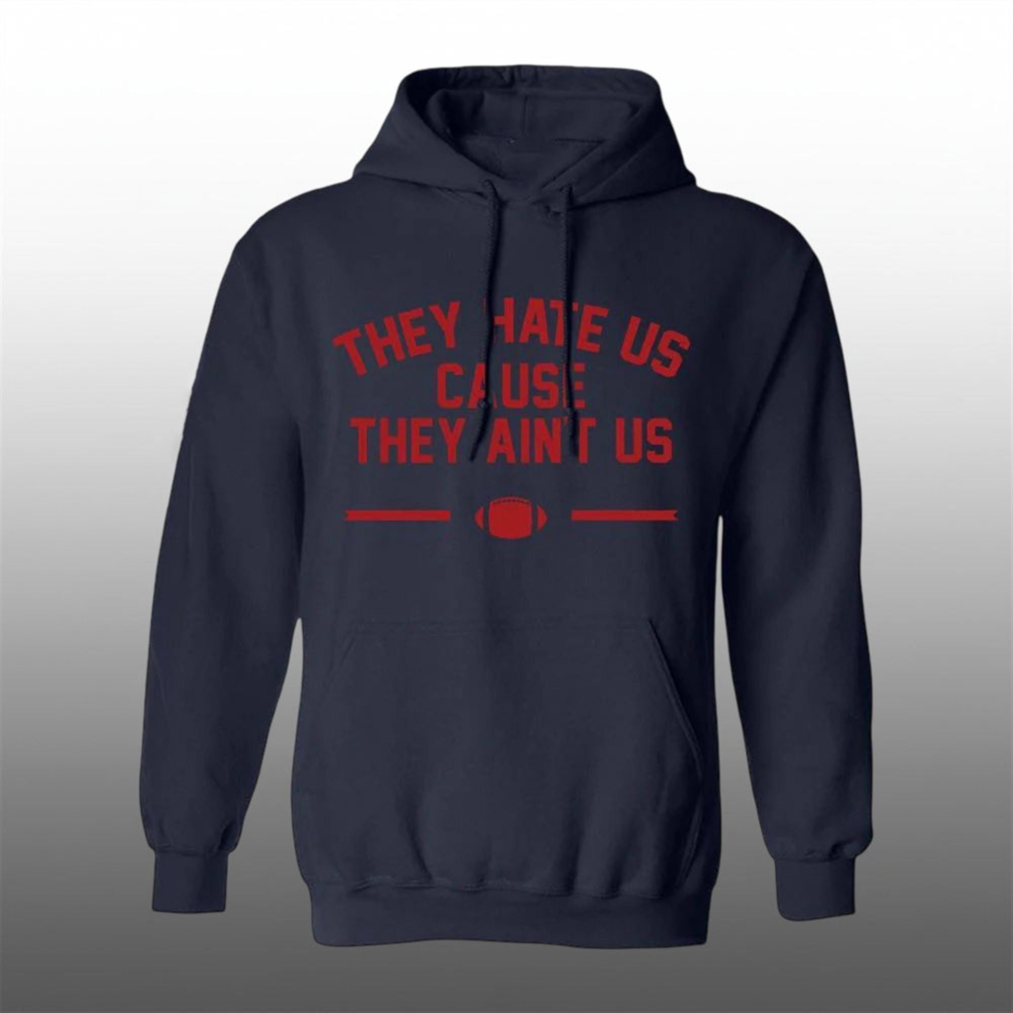 They Hate Us Cause They Ain't Us Hoodie 1 They Hate Us Cause They Aint Us Hoodie 1