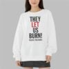 They Let Us Burn Pacific Palisades Shirt 3 9
