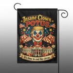 Trump Insane Clown Potus It's Time To End The Circus Flag