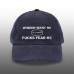 Woman Want Me Pucks Fear Me Hat