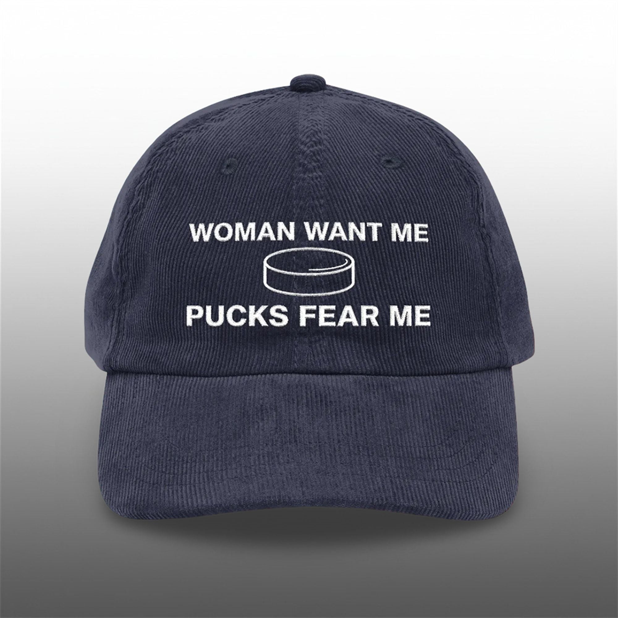 Woman Want Me Pucks Fear Me Hat 1 Woman Want Me Pucks Fear Me Hat 1
