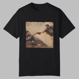 The Creation Tom Brady and Drake Maye Shirt 0 0