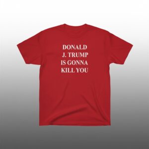 1 Jimmy Kimmel Donald Trump Will Kill You Shirt