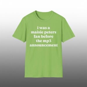 I Was a Maisie Peters Fan Before the Mp3 Announcement Shirt 1