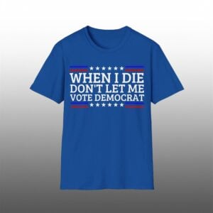 Josh Allen When I Die Dont Let Me Vote Democrat Shirt 1