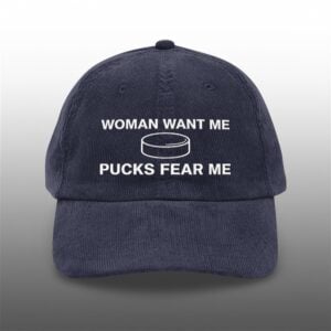 Woman Want Me Pucks Fear Me Hat 1