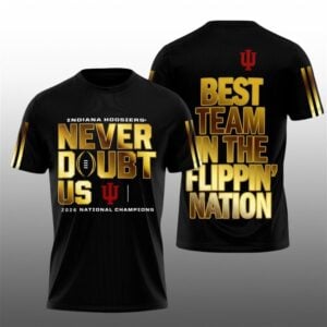 25 Hoosiers Never Doubt US 2026 National Champions Shirt