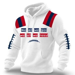 2026 Patriots We All We Got Waffle Hoodie 1