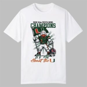 Hurricanes 2026 Fiesta Bowl Champions Its All About The U Shirt 0 0