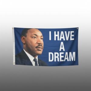 Martin Luther King I Have a Dream Flag 1