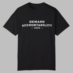 Demand Accountability 2026 Shirt 0 0
