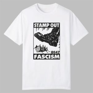Stamp Out Fascism Anti Trump Shirt 0 0