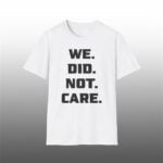 2026 Seattle Seahawks We Did Not Care Shirt