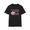 0 Bad Bunny The Only Thing More Powerful Than Hate is Love Shirt 2 0