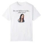 Cher Do You Believe In Life After Love Shirt