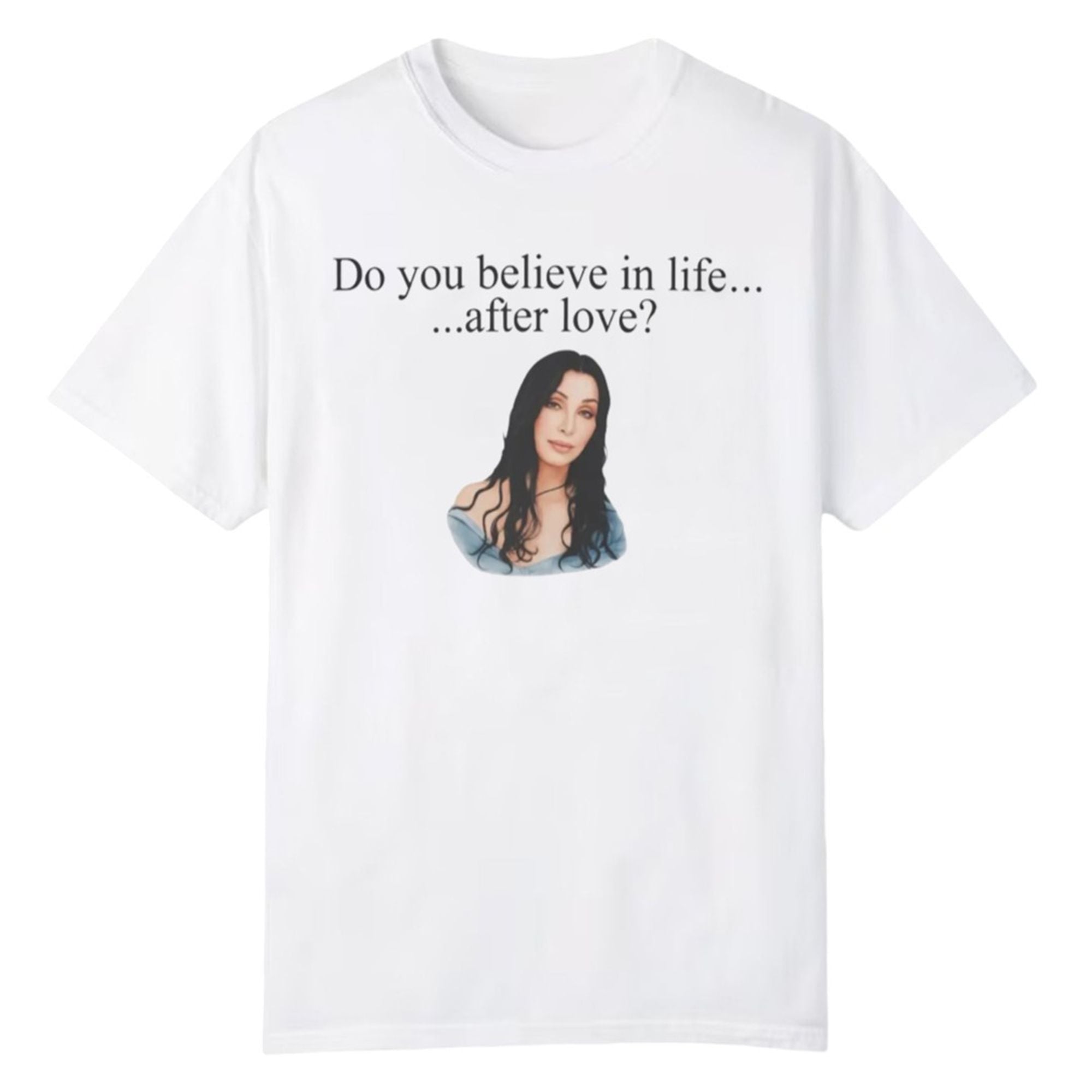 Cher Do You Believe In Life After Love Shirt 1 0 Cher Do You Believe In Life After Love Shirt