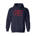 Dave Portnoy They Hate Us Cause They Ain't Us Patriots Hoodie