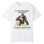 I Wish Harambe Were Here To Protect Panchi Kun Shirt