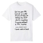 Sell Me Your M1 Garand At CMP Prices Or Else Shirt