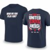 0 Who Do You Play For The United States Of America Shirt