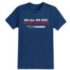 1 2026 Patriots We All We Got Dunkin Shirt