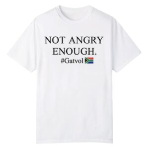 Dereleen James MP Not Angry Enough Gatvol Shirt 1 0