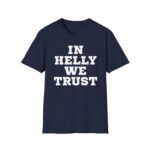 Brock Faber In Helly We Trust Shirt
