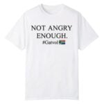 Dereleen James MP Not Angry Enough Gatvol Shirt