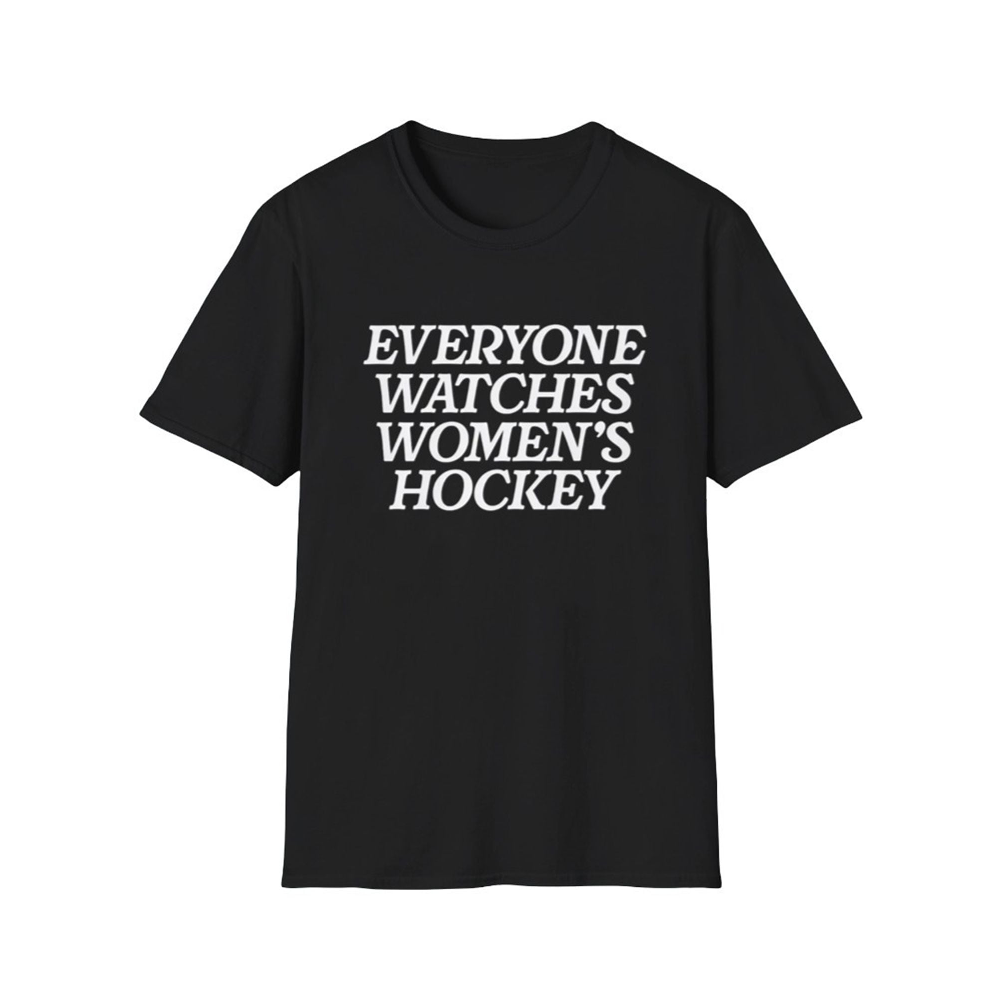 Everyone Watches Women's Hockey Shirt 1 Everyone Watches Womens Hockey Shirt 2 0