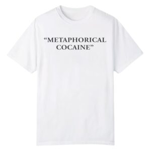 Metaphorical Cocaine Shirt 1 0