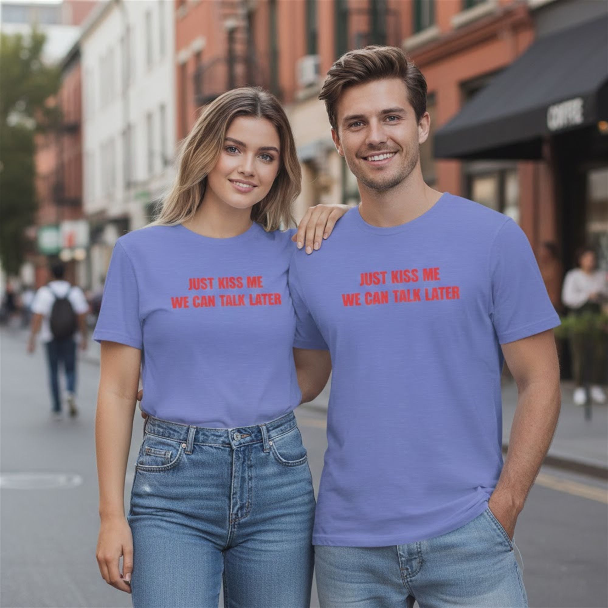 Just Kiss Me We Can Talk Later Shirt 4 Just Kiss Me We Can Talk Later Shirt 4