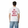 Lane Kiffin Do Dilfs Not Drugs Shirt 2