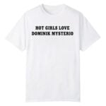 Liv Morgan Hot Girls Love Dominik Mysterio Shirt