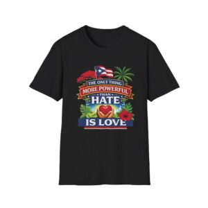 0 The Only Thing More Powerful Than Hate Is Love Shirt 2 0