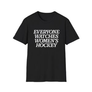 Everyone Watches Womens Hockey Shirt 2 0