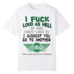 I Fuck Loud As Hell If You Don't Like It I Suggest You Go To Another Wing Stop For A Quieter Dining Experience Shirt