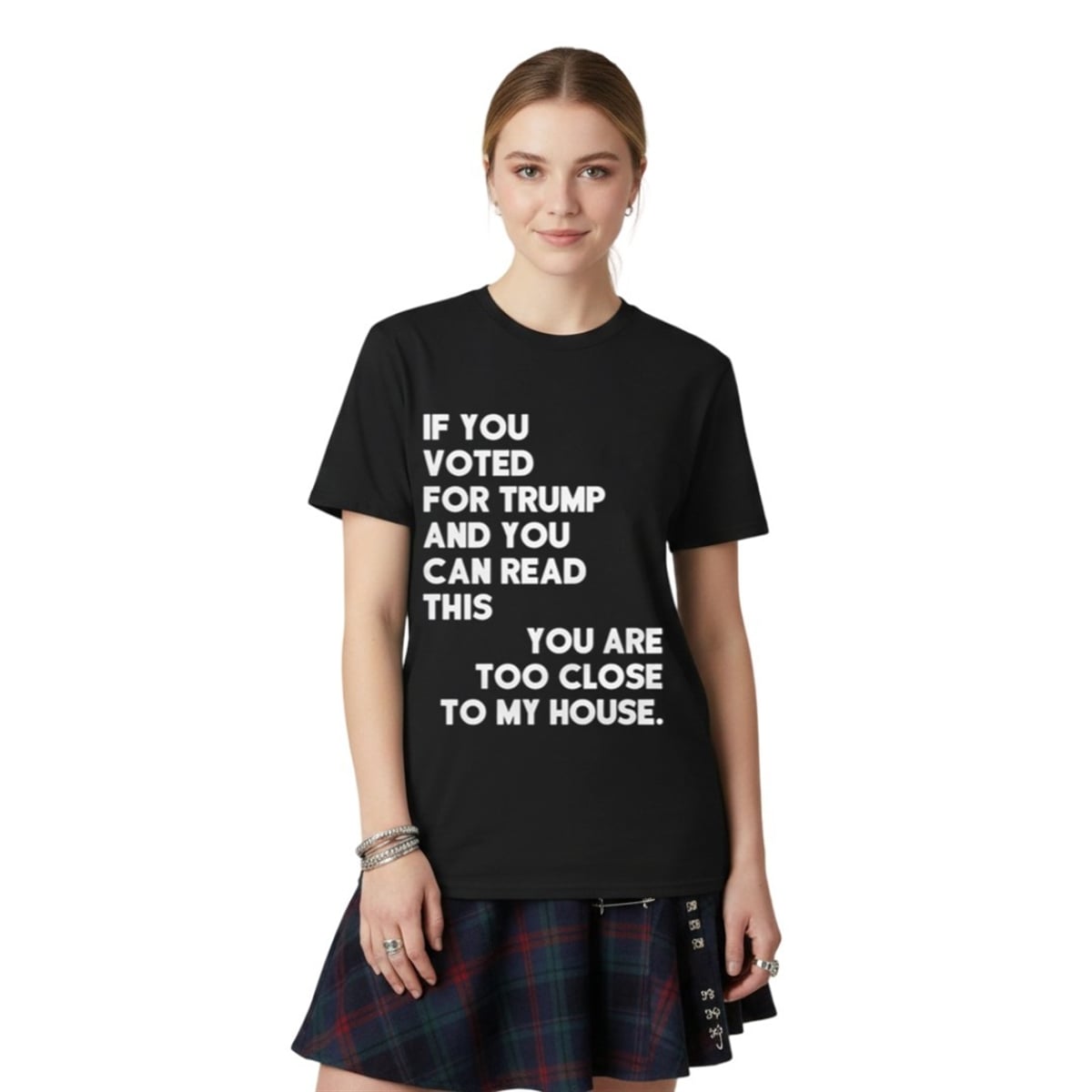 If You Voted For Trump And You Can Read This You Are Too Close To My House Shirt 2 0 If You Voted For Trump And You Can Read This You Are Too Close To My House Shirt 2