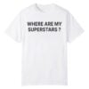 0 James Harden Where Are My Superstars Shirt 1