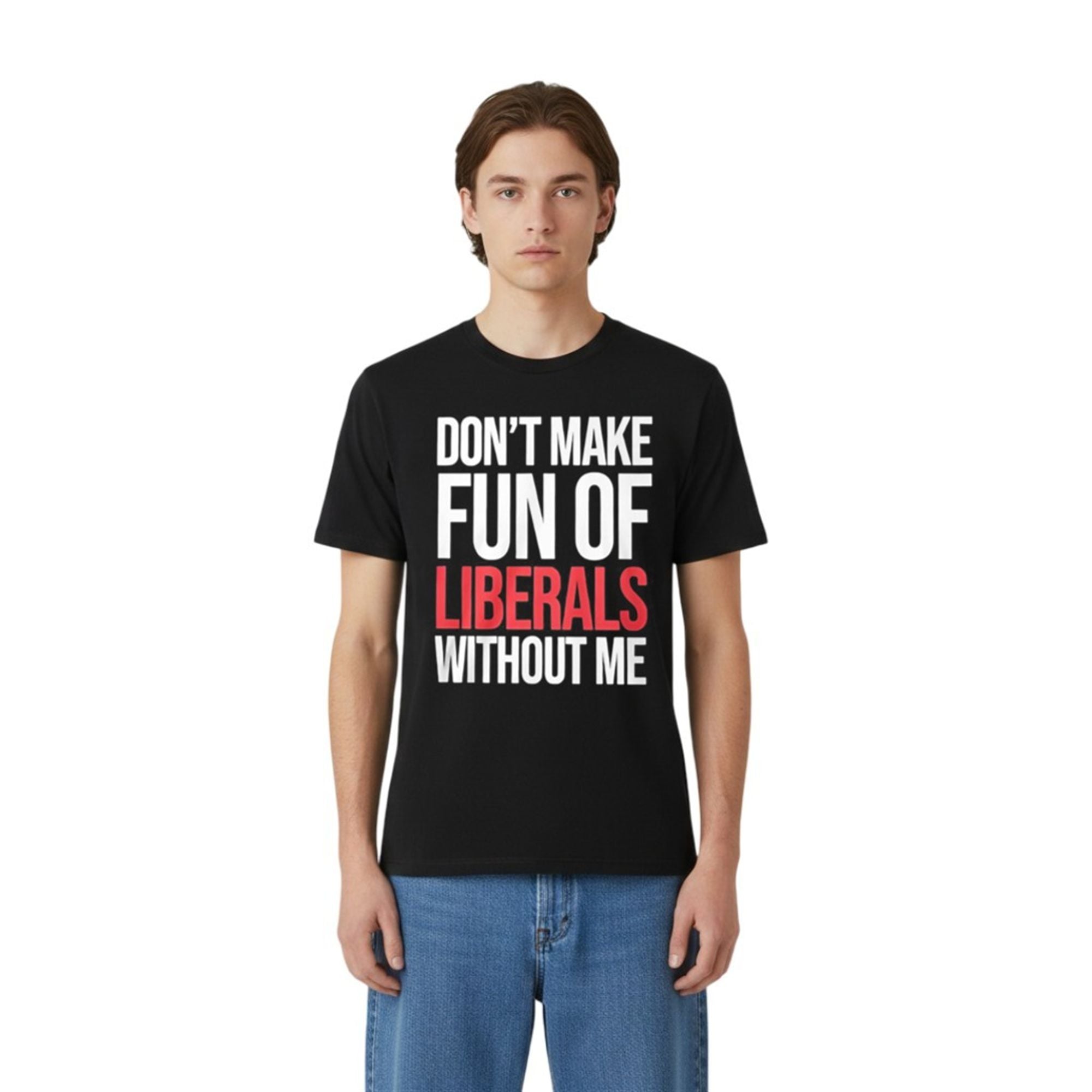 Mandy Don't Make Fun Of Liberals Without Me Shirt 3 0 Mandy Dont Make Fun Of Liberals Without Me Shirt 3