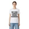 0 No One Cares Work Harder Shirt 2