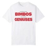 We All Know That Bimbos Are Secretly Geniuses Shirt