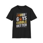 Chubby Guys Cuddle Better Bear Shirt