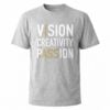 Vision Creativity Passion Shirt 11 1 Vision Creativity Passion Shirt
